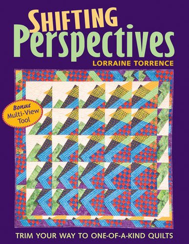 Shifting Perspectives: Trim Your Way to One-of-a-Kind Quilts [Paperback]