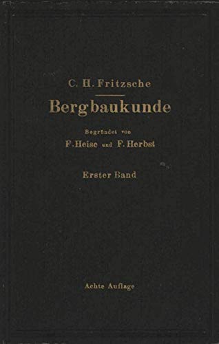 Lehrbuch der Bergbaukunde mit besonderer Bercksichtigung des Steinkohlenbergba [Paperback]