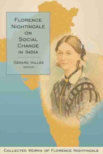 Florence Nightingale on Social Change in India: Collected Works of Florence Nigh [Hardcover]