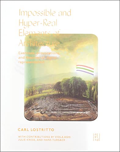 Impossible and Hyper-Real Elements of Architecture [Paperback]