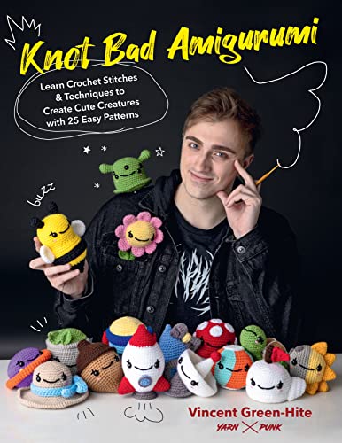 Knot Bad Amigurumi: Learn Crochet Stitches and Techniques to Create Cute Creatur [Paperback]