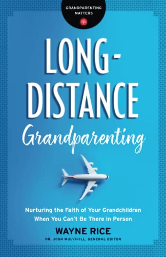 Long-Distance Grandparenting : Nurturing the Faith of Your Grandchildren When Yo [Paperback]