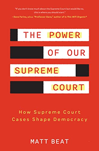 The Power of Our Supreme Court: How Supreme Court Cases Shape Democracy [Paperback]