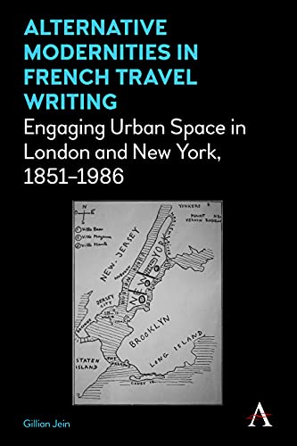 Alternative Modernities in French Travel Writing Engaging Urban Space in London [Hardcover]