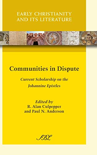 Communities In Dispute Current Scholarship On The Johannine Epistles (early Chr [Hardcover]