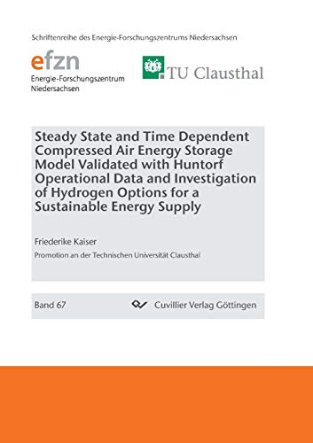 Steady State And Time Dependent Compressed Air Energy Storage Model Validated Wi