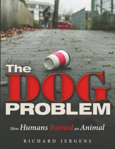 Dog Problem  How Humans Ruined an Animal [Paperback]