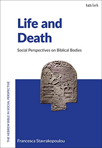 Life and Death Social Perspectives on Biblical Bodies [Hardcover]