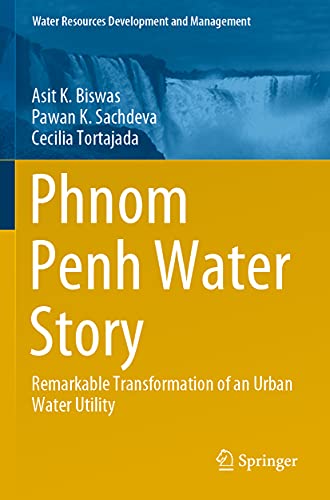 Phnom Penh Water Story: Remarkable Transformation of an Urban Water Utility [Paperback]