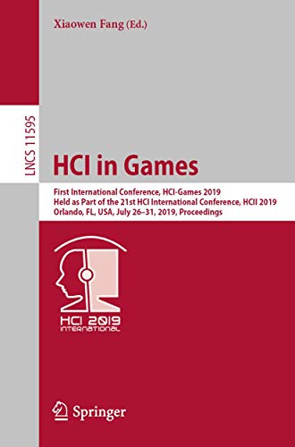 HCI in Games: First International Conference, HCI-Games 2019, Held as Part of th [Paperback]