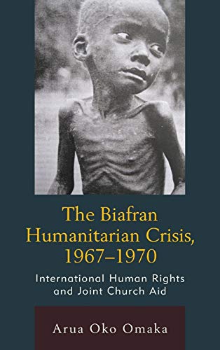 The Biafran Humanitarian Crisis, 19671970 International Human Rights and Joint [Hardcover]