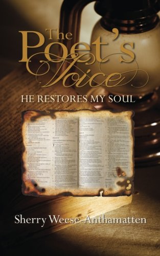 The Poet's Voice He Restores My Soul [Paperback]