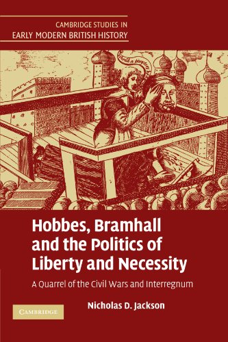 Hobbes, Bramhall and the Politics of Liberty and Necessity A Quarrel of the Civ [Paperback]