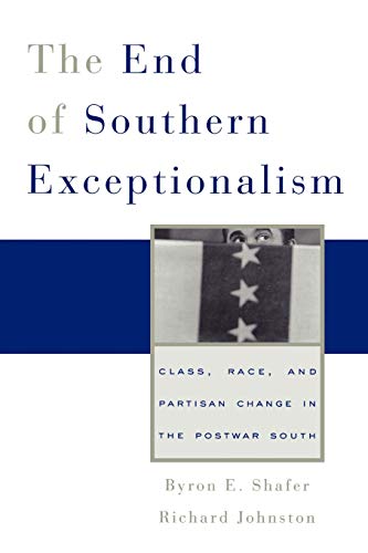 The End of Southern Exceptionalism Class, Race, and Partisan Change in the Post [Paperback]