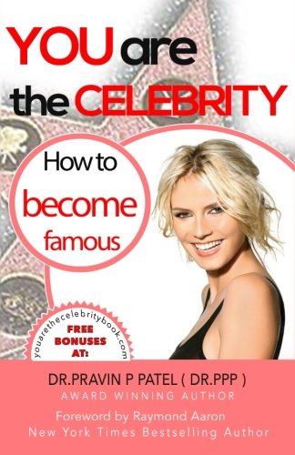 You Are the Celebrity  Ho to Become Famous [Paperback]