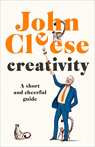 Creativity: A Short and Cheerful Guide [Hardc