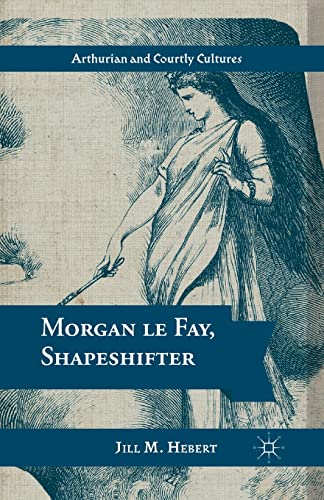 Morgan le Fay, Shapeshifter [Paperback]