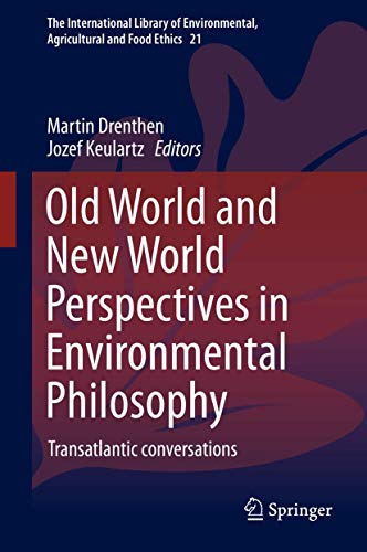 Old World and New World Perspectives in Environmental Philosophy: Transatlantic  [Hardcover]