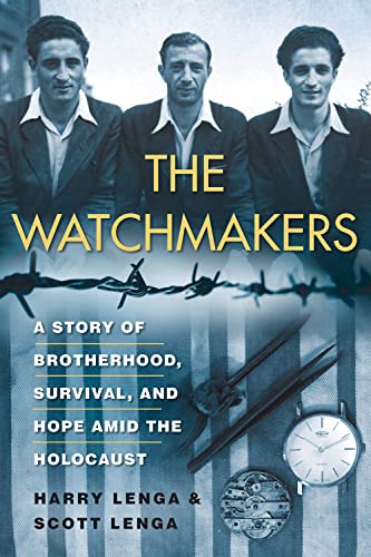 The Watchmakers: A Powerful WW2 Story of Brotherhood, Survival, and Hope Amid th [Hardcover]