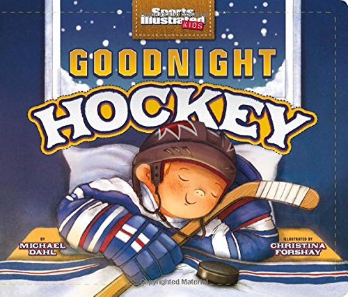 Goodnight Hockey (sports Illustrated Kids Bedtime Books) [Board book]