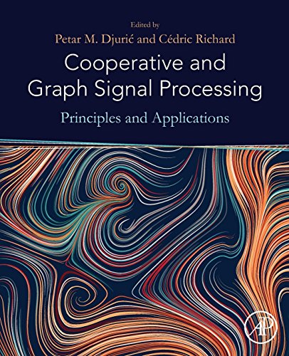 Cooperative and Graph Signal Processing Principles and Applications [Paperback]