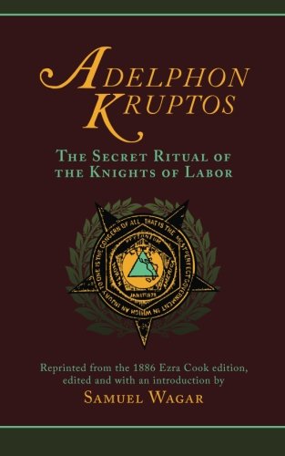 Adelphon Kruptos The Secret Ritual Of The Knights Of Labor [Paperback]