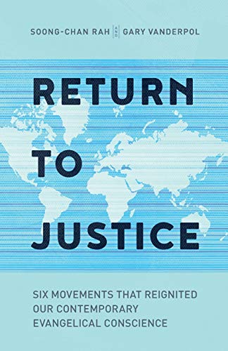 Return To Justice: Six Movements That Reignited Our Contemporary Evangelical Con [Paperback]