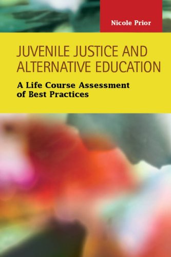 Juvenile Justice And Alternative Education A Life Course Assessment Of Best Pra [Hardcover]