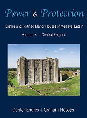 Poer and Protection  Castles and Fortified Manor Houses of Medieval Britain -  [Hardcover]