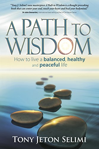 A Path To Wisdom - Ho To Live A Balanced, Healthy And Peaceful Life [Paperback]