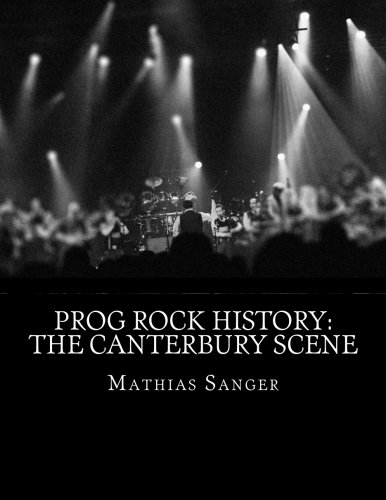 Prog Rock History The Canterbury Scene [Paperback]