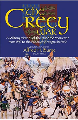 The Crecy War: A Military History of the Hundred Years War from 1337 to the Peac [Paperback]