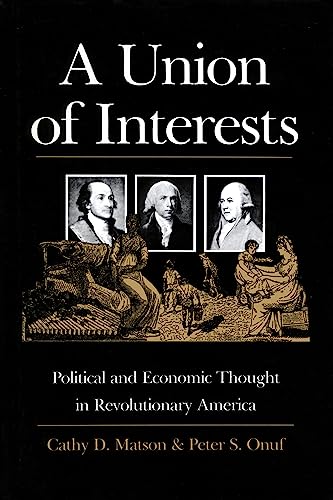 A Union Of Interests Political And Economic Thought In Revolutionary America (a [Paperback]