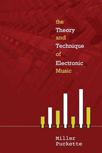 The Theory And Technique Of Electronic Music [Hardcover]