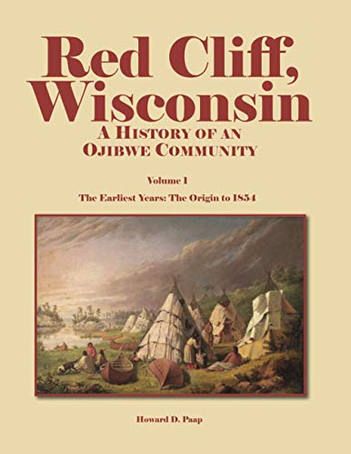 Red Cliff, Wisconsin: A History of an Ojibwe