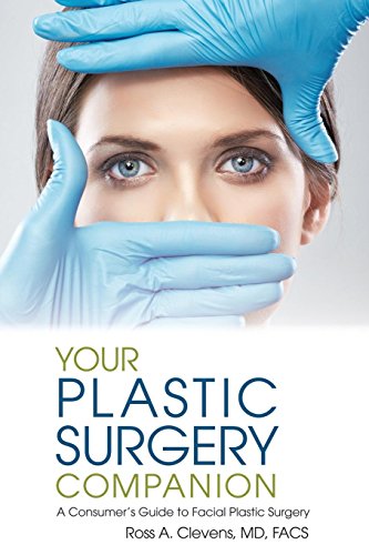 Your Plastic Surgery Companion A Consumer's Guide To Facial Plastic Surgery [Paperback]