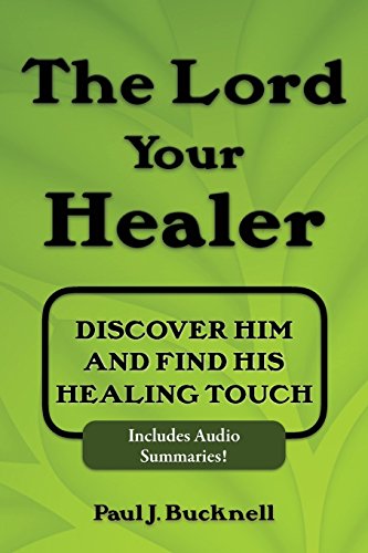 The Lord Your Healer Discover Him And Find His Healing Touch [Paperback]