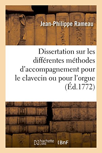 Dissertation Sur les Differentes Methodes d'Accompagnement Pour le Clavecin Ou P [Paperback]