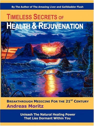 Timeless Secrets Of Health And Rejuvenation [Paperback]