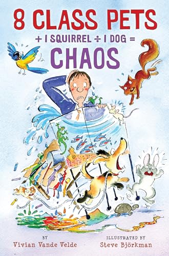 8 Class Pets + 1 Squirrel  1 Dog = Chaos [Paperback]