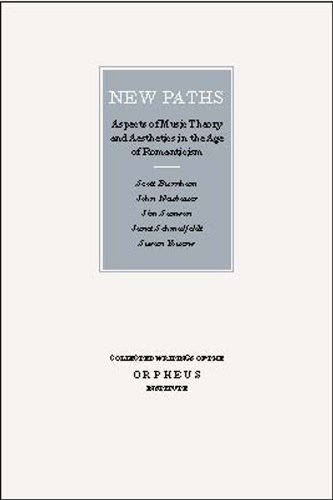 New Paths : Aspects of Music Theory and Aesthetics in the Age of Romanticism [Paperback]