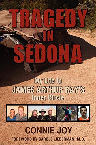 Tragedy In Sedona My Life In James Arthur Ray's Inner Circle [Paperback]