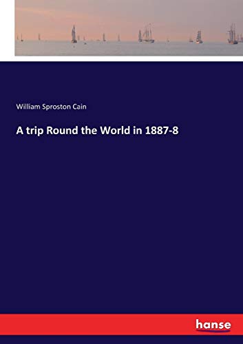 Trip Round the World In 1887-8 [Paperback]