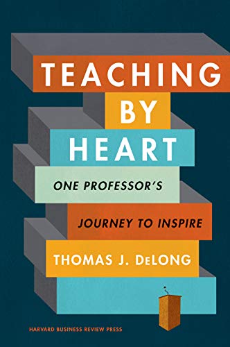 Teaching by Heart: One Professor's Journey to