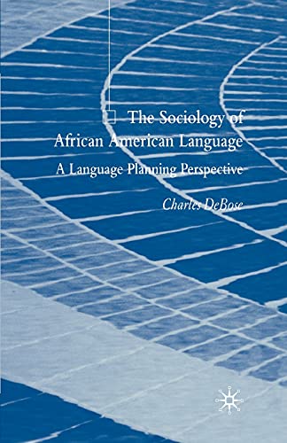 The Sociology of African American Language: A Language Planning Perspective [Paperback]