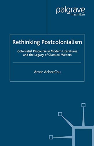 Rethinking Postcolonialism: Colonialist Discourse in Modern Literatures and the  [Paperback]