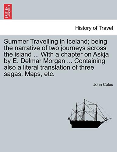 Summer Travelling In Iceland Being The Narrative Of To Journeys Across The Isl [Paperback]