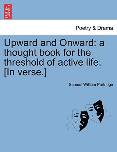 Upard and Onard  A thought book for the threshold of active life. [in Verse.  [Paperback]