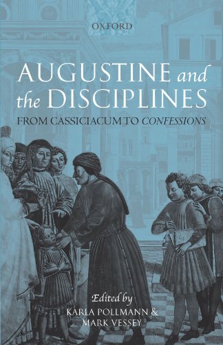 Augustine and the Disciplines From Cassiciacum to Confessions [Paperback]