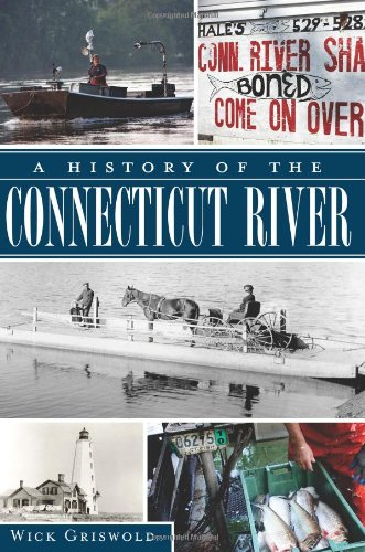 A History of the Connecticut River [Paperback]